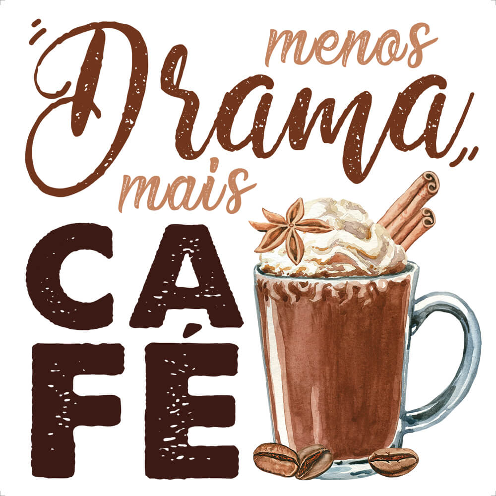 Transfer Têxtil Litoarte 13,5x13,5cm TTQ4-070 Menos drama e mais Café