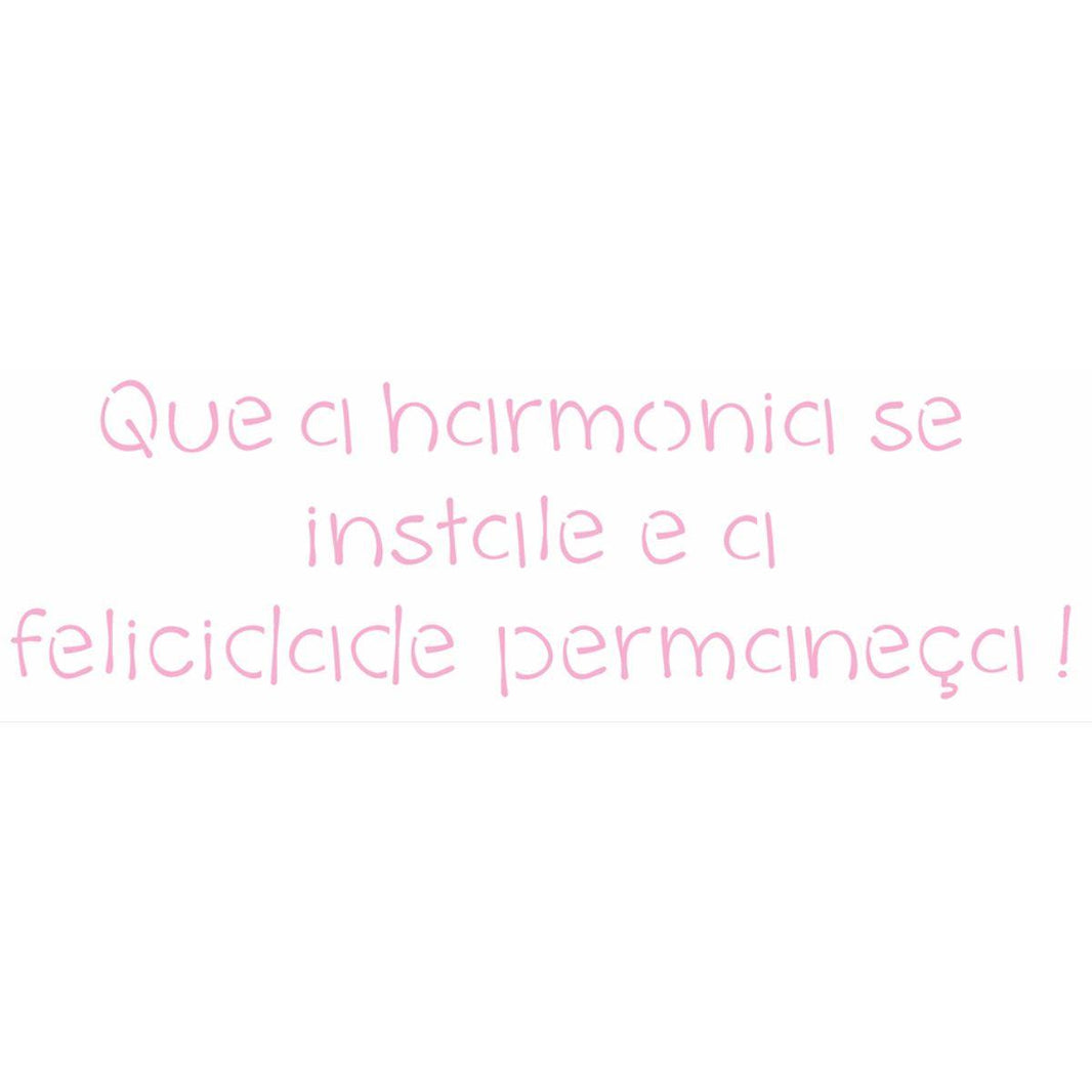 Stencil OPA 10x30 2429 Frase Que a Harmonia se Instale - Palácio da Arte