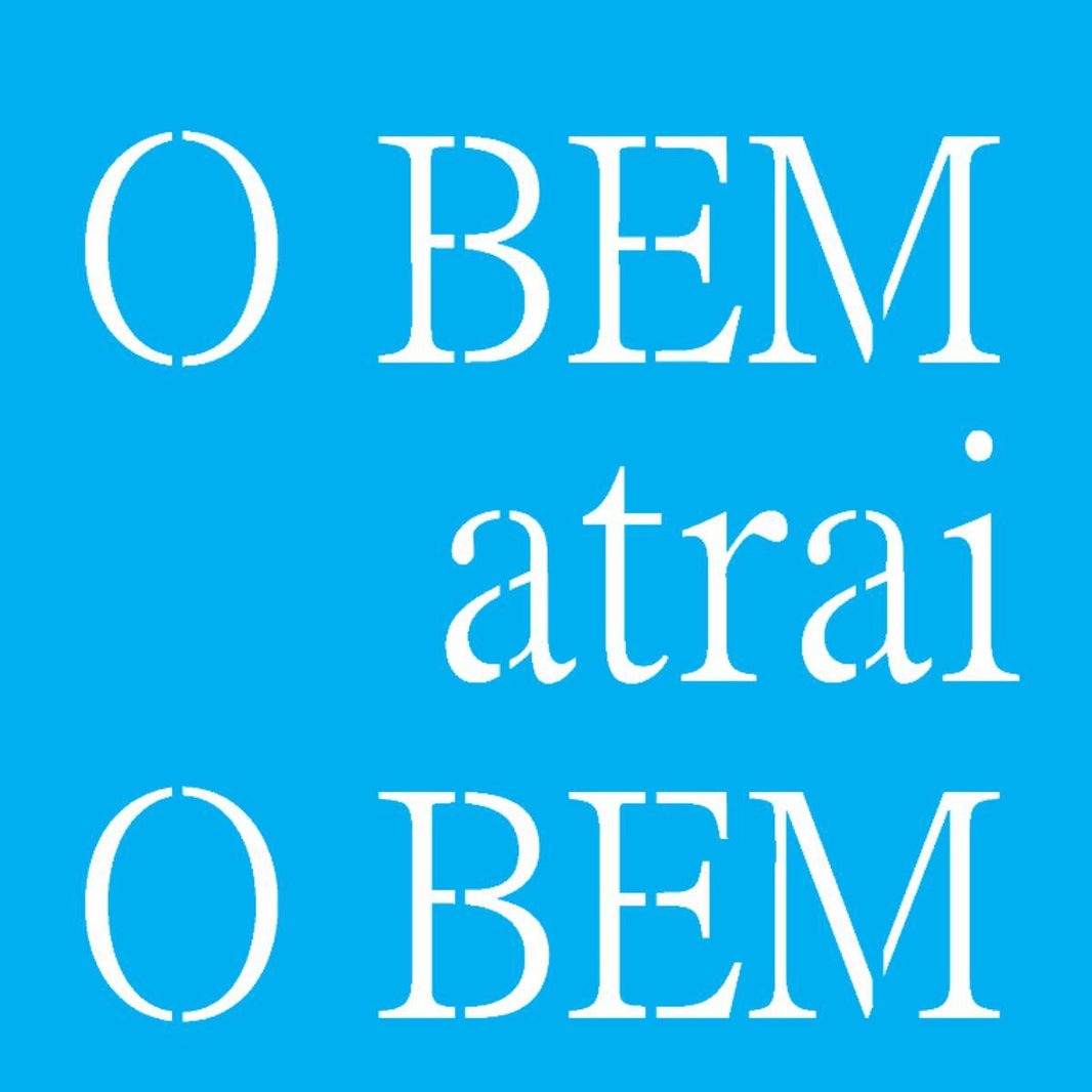 Stencil OPA 14x14 2689 Frase O Bem Atrai O Bem - Palácio da Arte