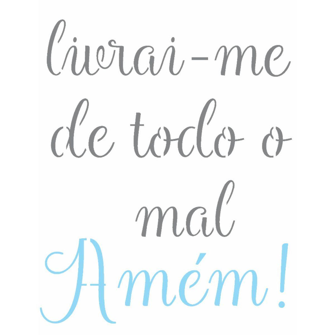 Stencil OPA 15x20 2708 Frase Livrai-me de Todo o Mal Amém - Palácio da Arte