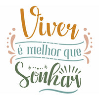 Stencil OPA 15x20 3513 Frase Viver é melhor que Sonhar - Palácio da Arte