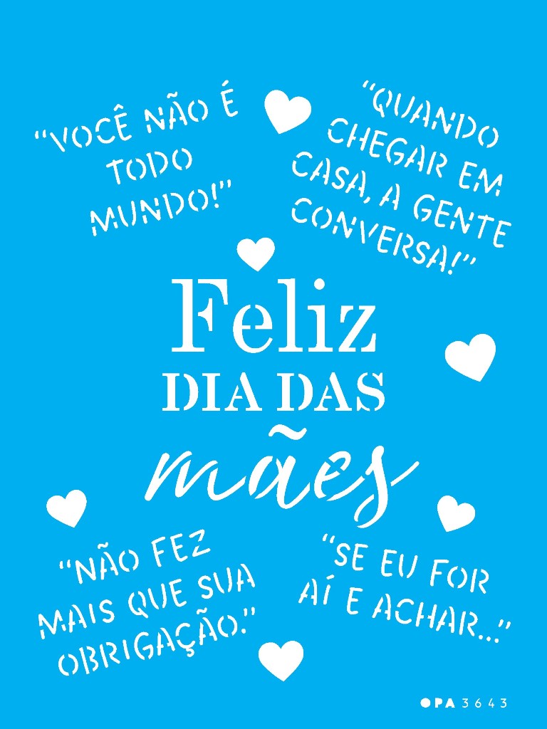 Stencil OPA 15x20 3643 Frase Feliz dia das Mães - Palácio da Arte