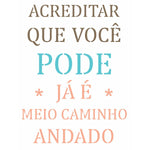 Stencil OPA 20x25 2714 Frase Acreditar Que Você Pode - Palácio da Arte