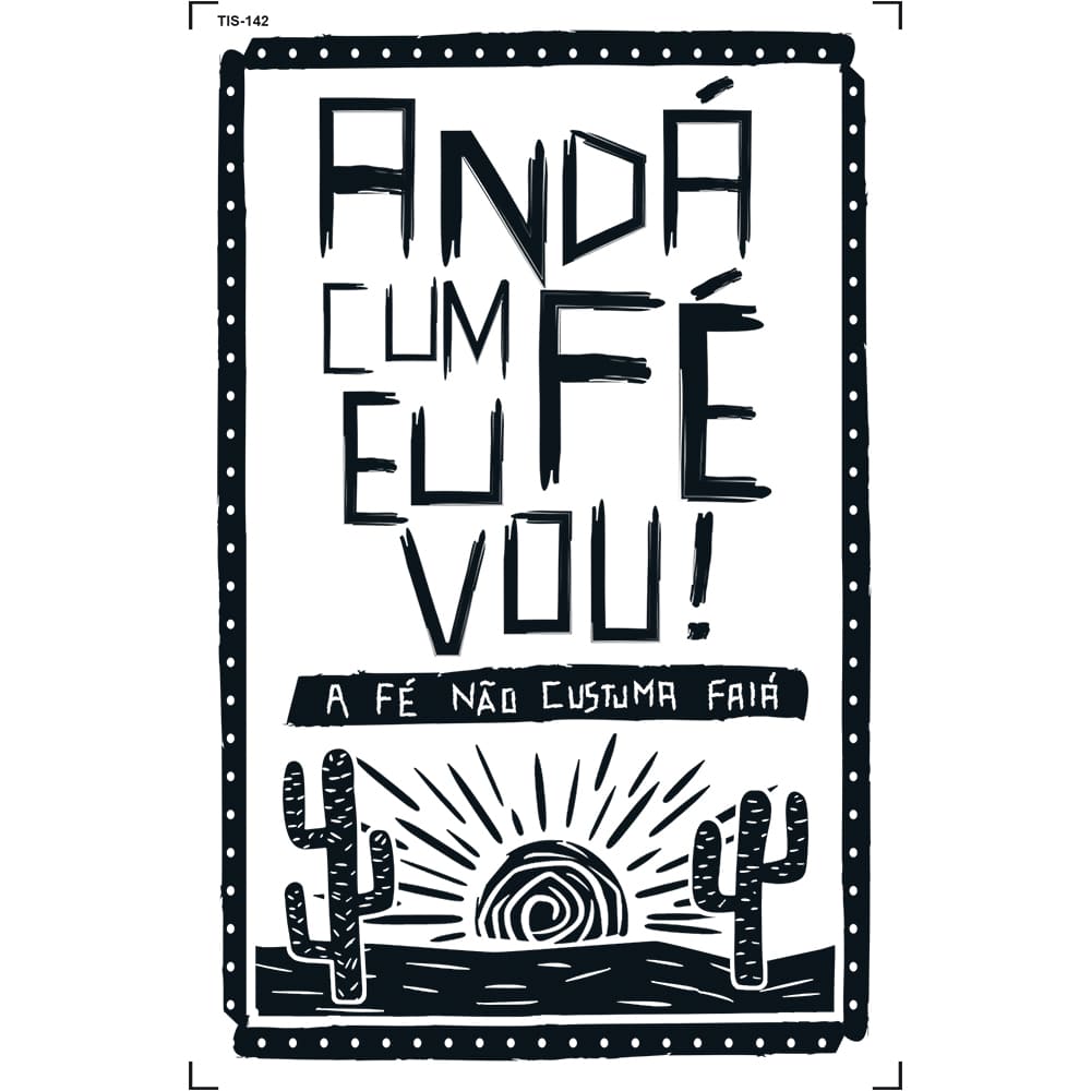 Transfer de Imagem 9,8x15cm TIS-142 Andar com Fé eu Vou