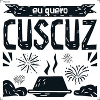 Transfer Têxtil 13,5x13,5cm TTQ4-109 Eu Quero Cuscuz