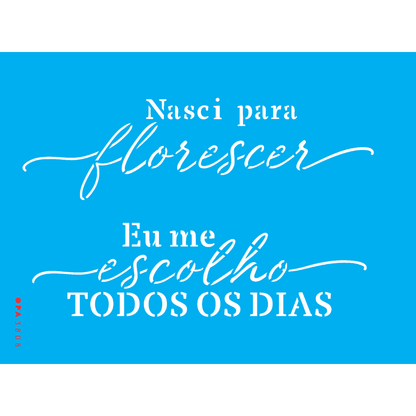 Stencil OPA 15x20 3808 Frases Nasci para Florescer