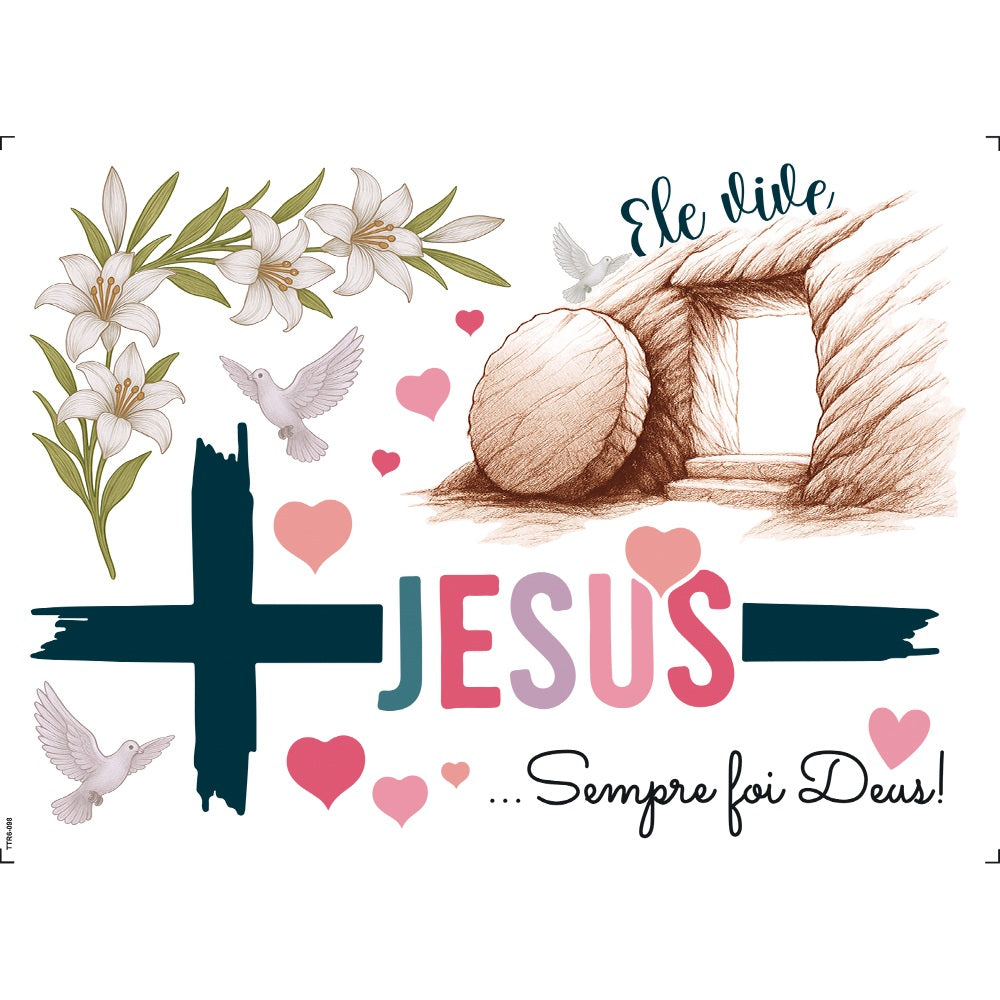 Transfer Têxtil 20x27,5cm TTR6-098 Jesus Ele vive