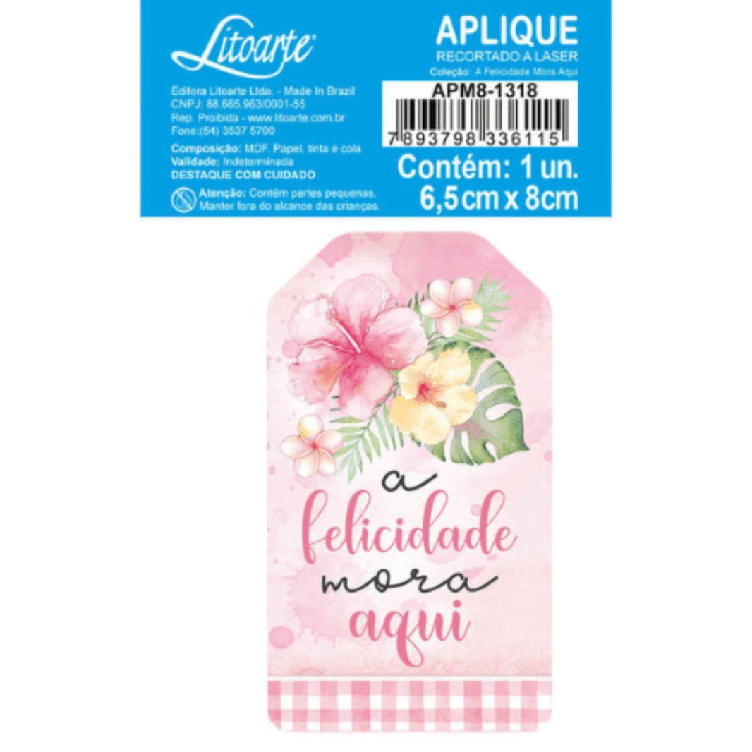 Aplique Litoarte APM8-1318 8cm A Felicidade Mora Aqui Tag - Palácio da Arte