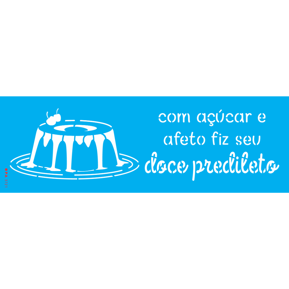 Stencil OPA 10x30 3721 Culinária Pudim Doce Predileto