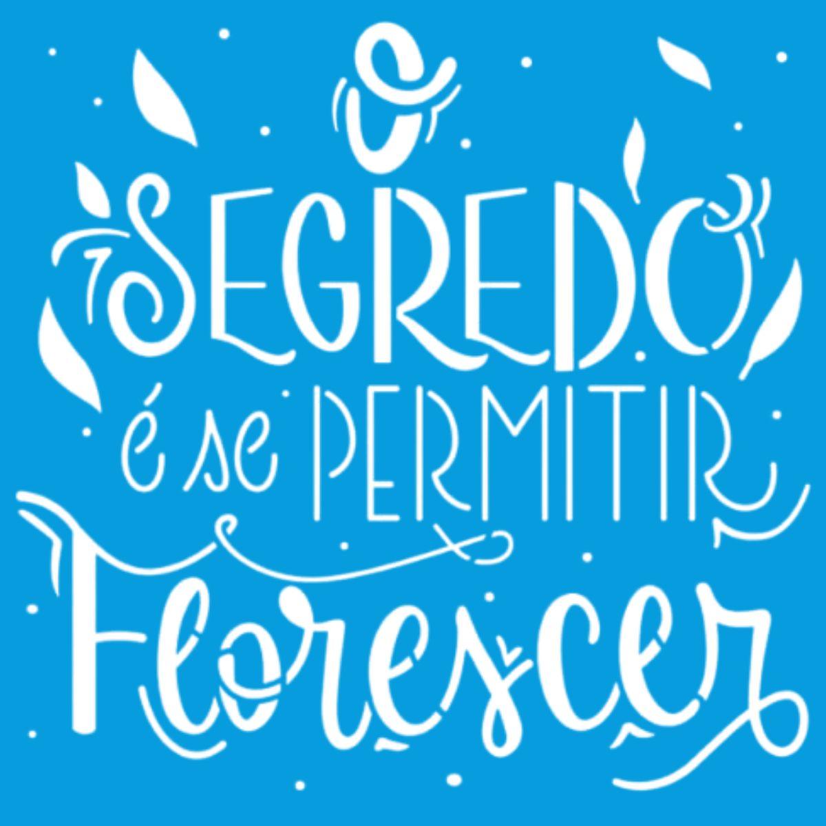 Stencil Litoarte 14x14 STA-146 O Segredo É Se Permitir - Palácio da Arte