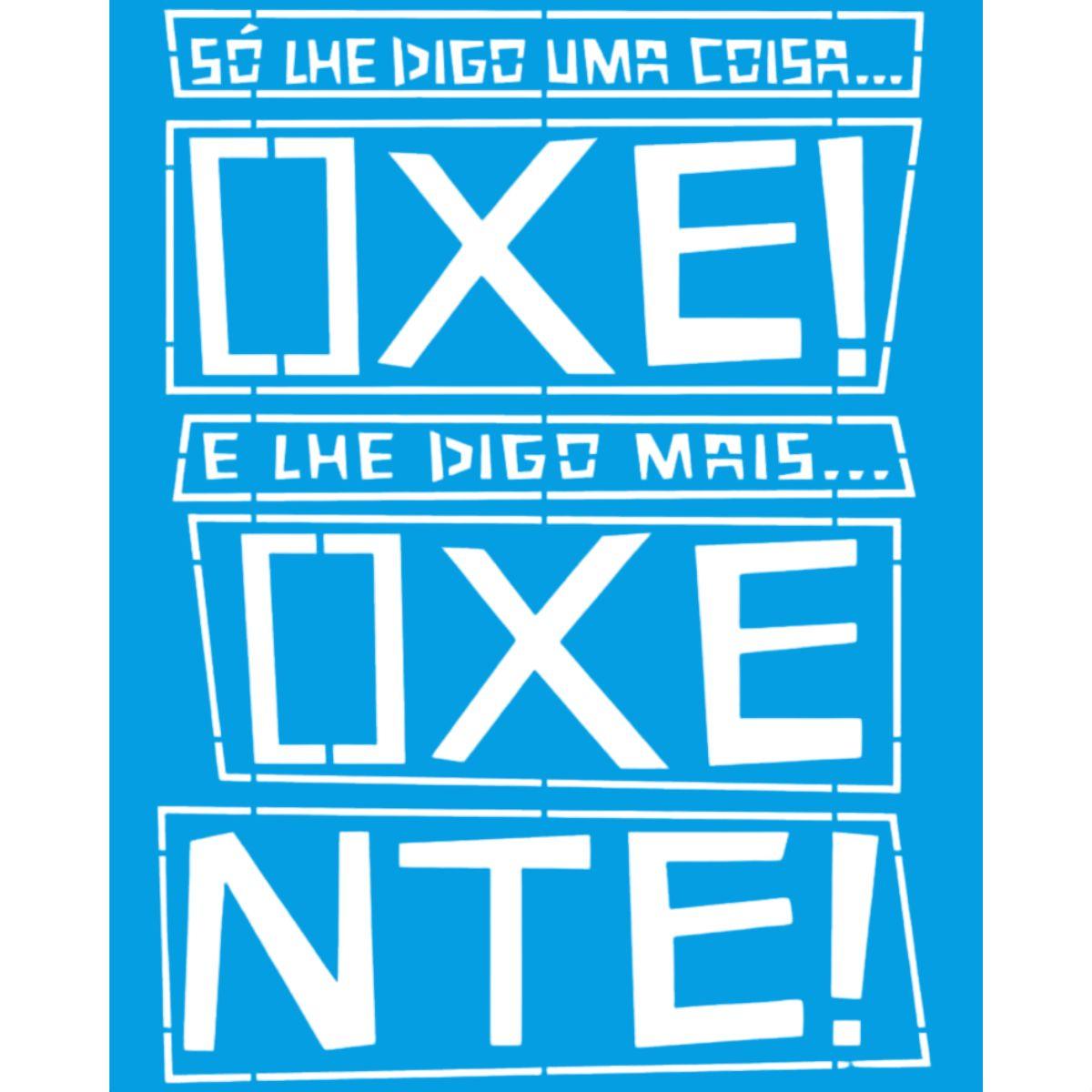 Stencil Litoarte 17x21 STM-736 Nordeste só te Digo Oxe Oxente - Palácio da Arte