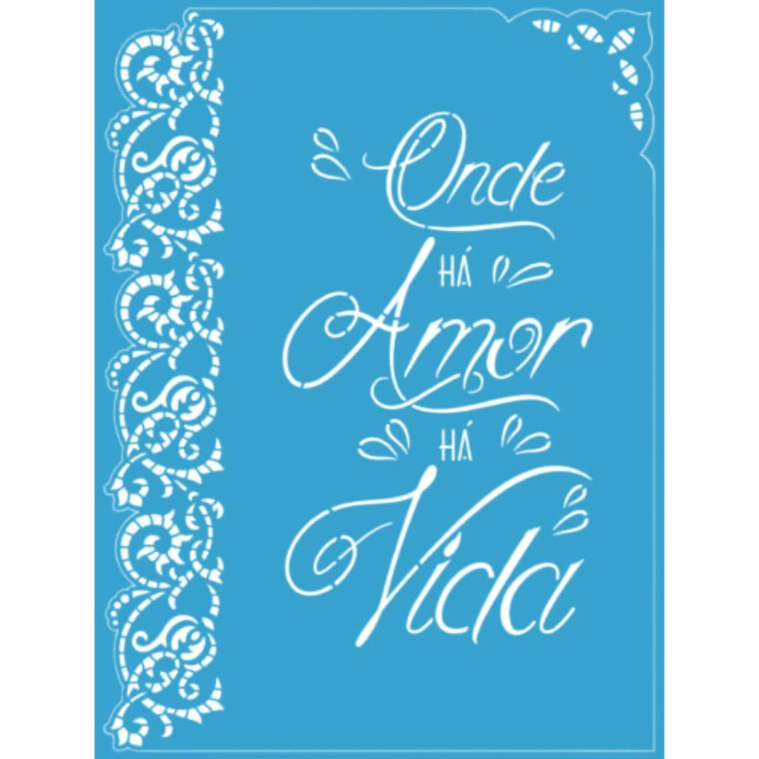 Stencil Litoarte 20x25 STR-198 Onde Há Amor Há Vida - Palácio da Arte