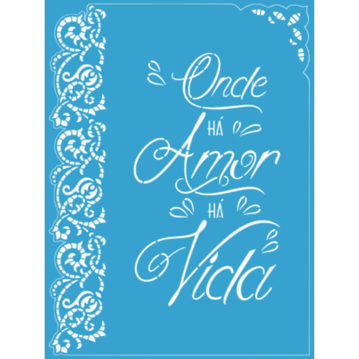 Stencil Litoarte 20x25 STR-198 Onde Há Amor Há Vida - Palácio da Arte