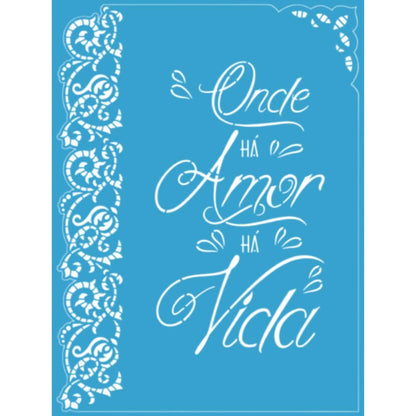 Stencil Litoarte 20x25 STR-198 Onde Há Amor Há Vida - Palácio da Arte