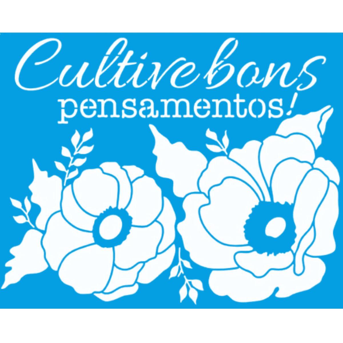 Stencil Litoarte 20x25 STR-206 Cultive Bons Pensamentos - Palácio da Arte