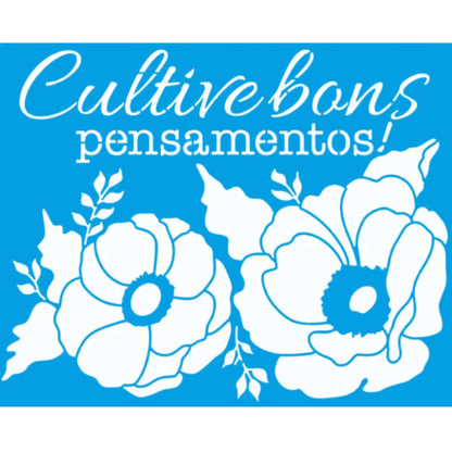 Stencil Litoarte 20x25 STR-206 Cultive Bons Pensamentos - Palácio da Arte