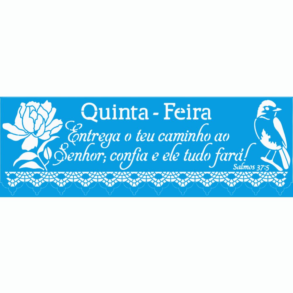 Stencil Litoarte 42x14 STGE1-006 Semaninha Flores Quinta-feira - Palácio da Arte