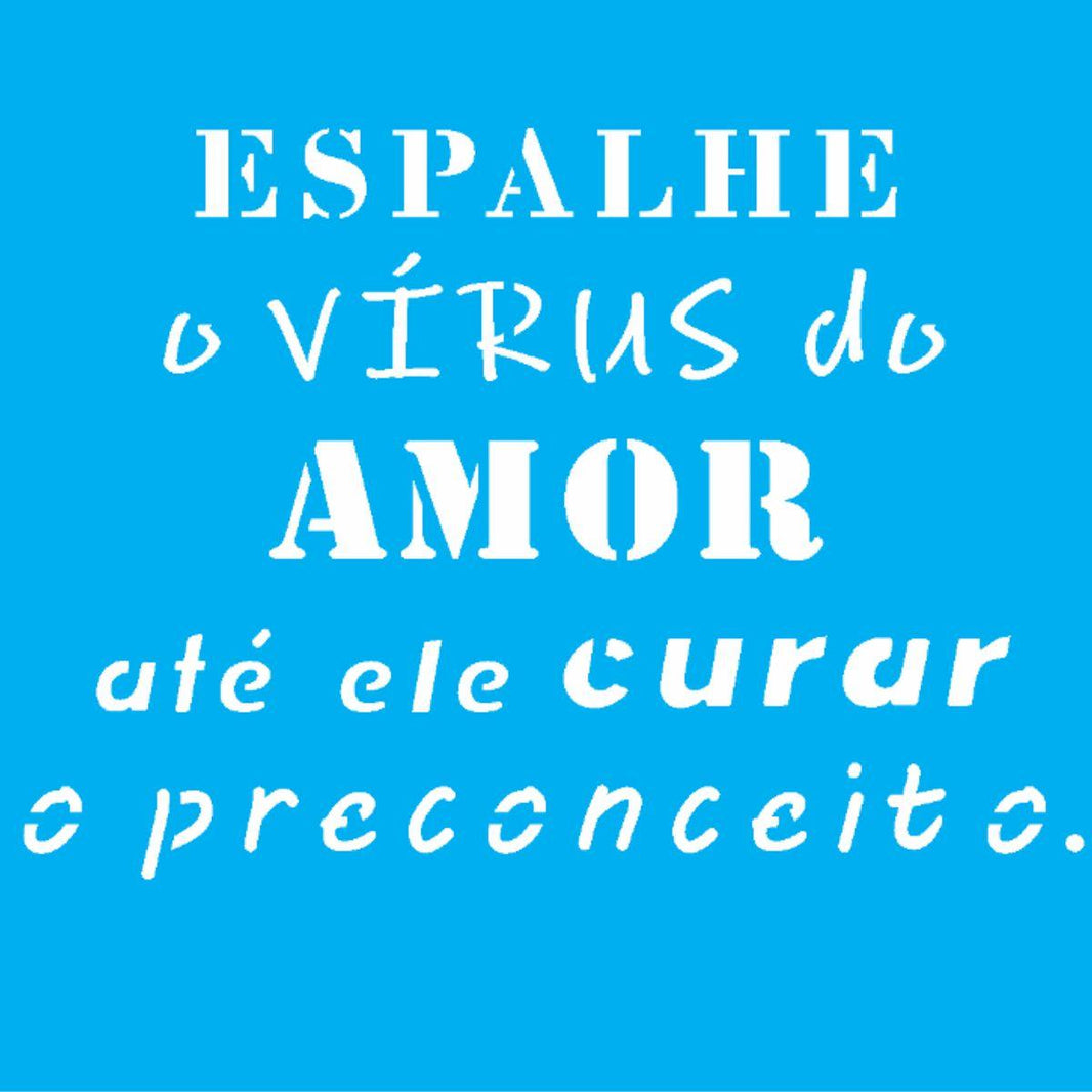 Stencil OPA 10x10 2904 Espalhe O Virus Do Amor - Palácio da Arte