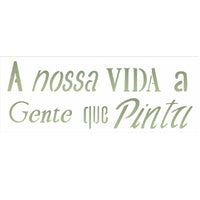Stencil OPA 10x30 2155 Frase A Nossa Vida a Gente que Pinta - Palácio da Arte