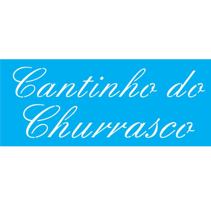Stencil OPA 10x30 2670 Frase Cantinho do Churrasco - Palácio da Arte