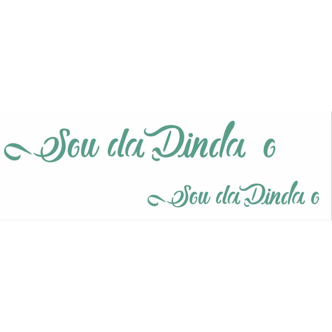 Stencil OPA 10x30 2914 Sou da Dinda e Dindo - Palácio da Arte