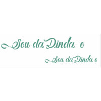 Stencil OPA 10x30 2914 Sou da Dinda e Dindo - Palácio da Arte