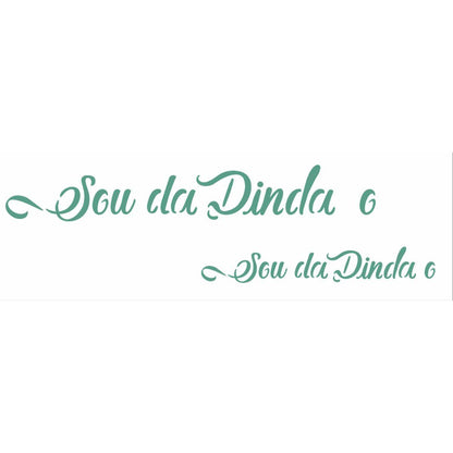 Stencil OPA 10x30 2914 Sou da Dinda e Dindo - Palácio da Arte