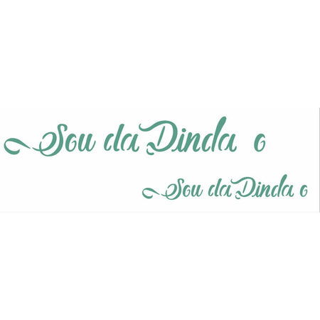 Stencil OPA 10x30 2914 Sou da Dinda e Dindo - Palácio da Arte
