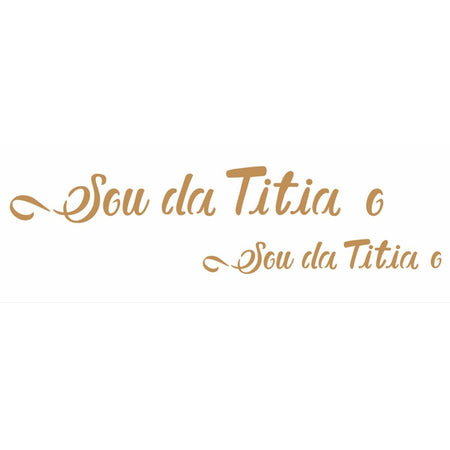 Stencil OPA 10x30 2916 Sou da Titia e Titio - Palácio da Arte