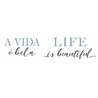 Stencil OPA 10x30 3373 Frase A Vida é Bela - Palácio da Arte