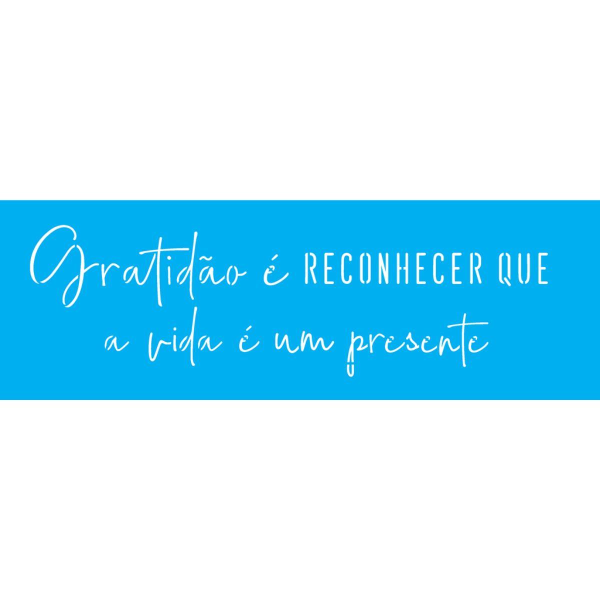 Stencil OPA 10x30 3497 Frase Gratidão é Reconhecer - Palácio da Arte