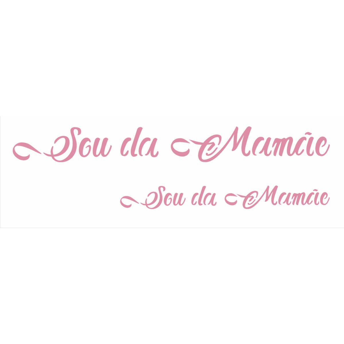 Stencil OPA 10x30 Dia das Mães 2885 Sou da Mamãe - Palácio da Arte