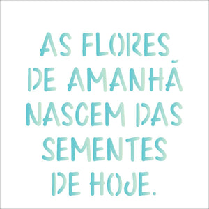 Stencil OPA 14x14 2213 Frase As Flores de Amanhã - Palácio da Arte