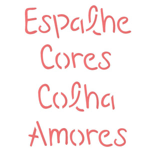 Stencil OPA 14x14 2214 Frase Espalhe Cores Colha Amores - Palácio da Arte