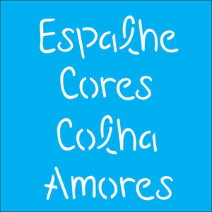 Stencil OPA 14x14 2214 Frase Espalhe Cores Colha Amores - Palácio da Arte