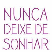 Stencil OPA 14x14 2438 Frase Nunca Deixe de Sonhar - Palácio da Arte