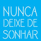 Stencil OPA 14x14 2438 Frase Nunca Deixe de Sonhar - Palácio da Arte