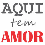 Stencil OPA 14x14 2685 Frase Aqui Tem Amor - Palácio da Arte