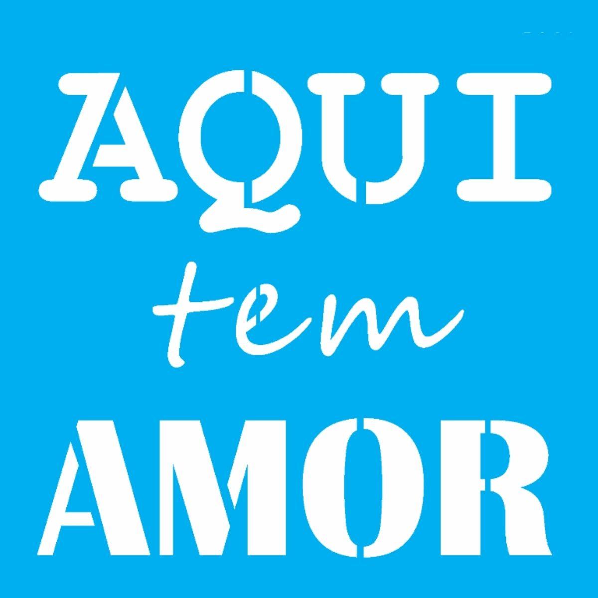 Stencil OPA 14x14 2685 Frase Aqui Tem Amor - Palácio da Arte