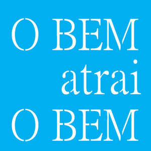 Stencil OPA 14x14 2689 Frase O Bem Atrai O Bem - Palácio da Arte