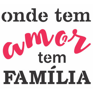 Stencil OPA 14x14 2690 Frase Onde Tem Amor - Palácio da Arte