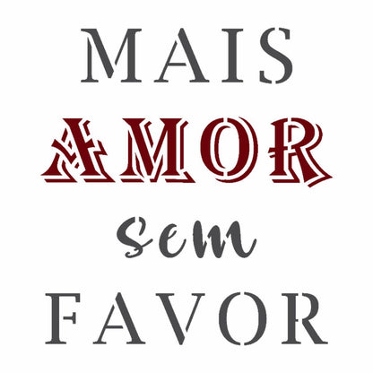 Stencil OPA 14x14 2926 Mais Amor Sem Favor - Palácio da Arte