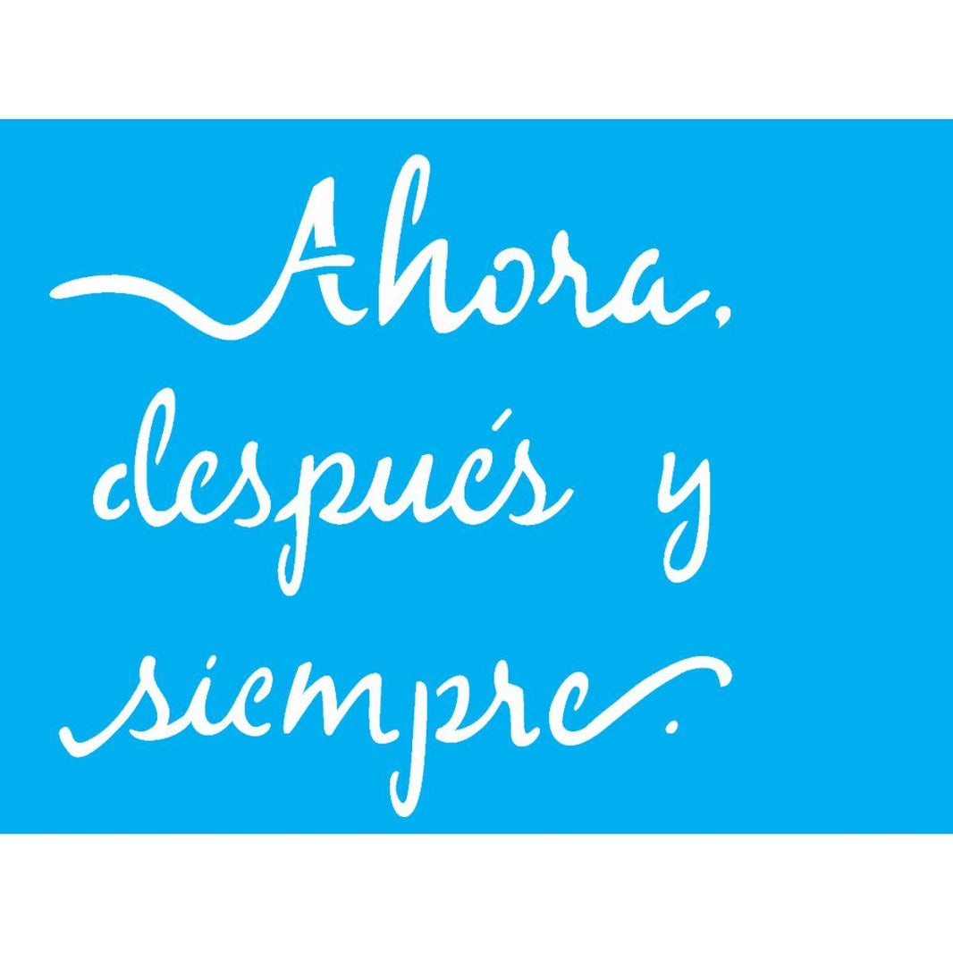 Stencil OPA 15x20 2246 Frase Ahora, después e siempre - Palácio da Arte