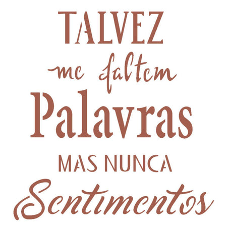 Stencil OPA 15x20 2249 Frase Talvez me Faltem Palavras - Palácio da Arte