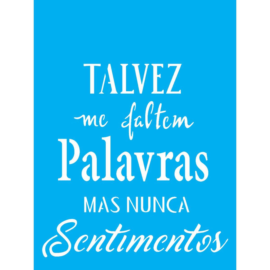 Stencil OPA 15x20 2249 Frase Talvez me Faltem Palavras - Palácio da Arte