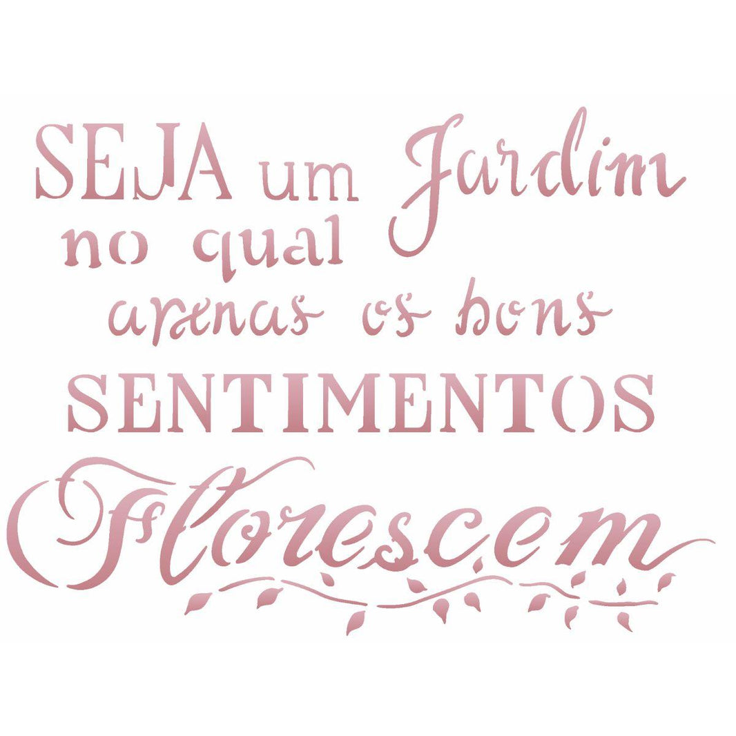 Stencil OPA 15x20 2611 Frase Seja um Jardim - Palácio da Arte