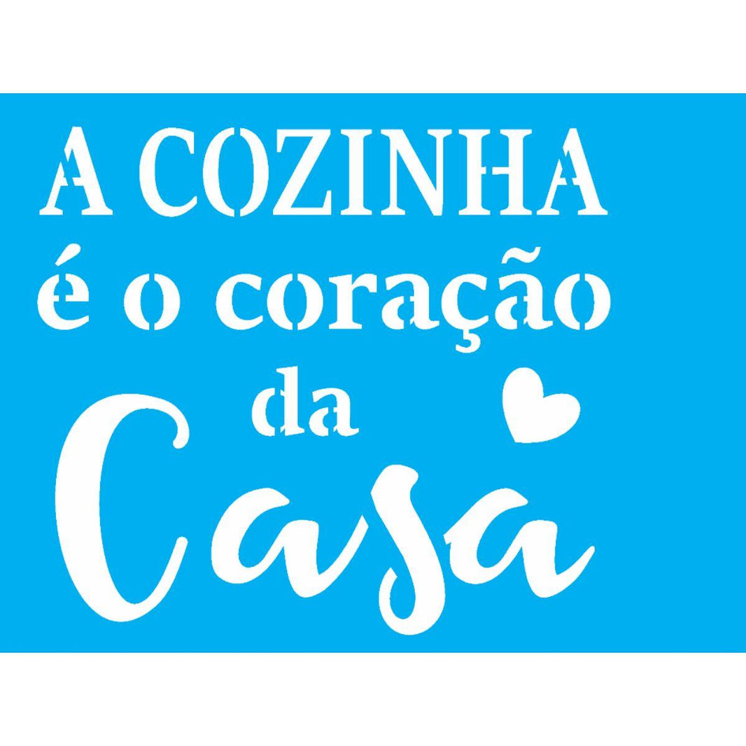 Stencil OPA 15x20 2701 Frase A Cozinha é o Coração da Casa - Palácio da Arte