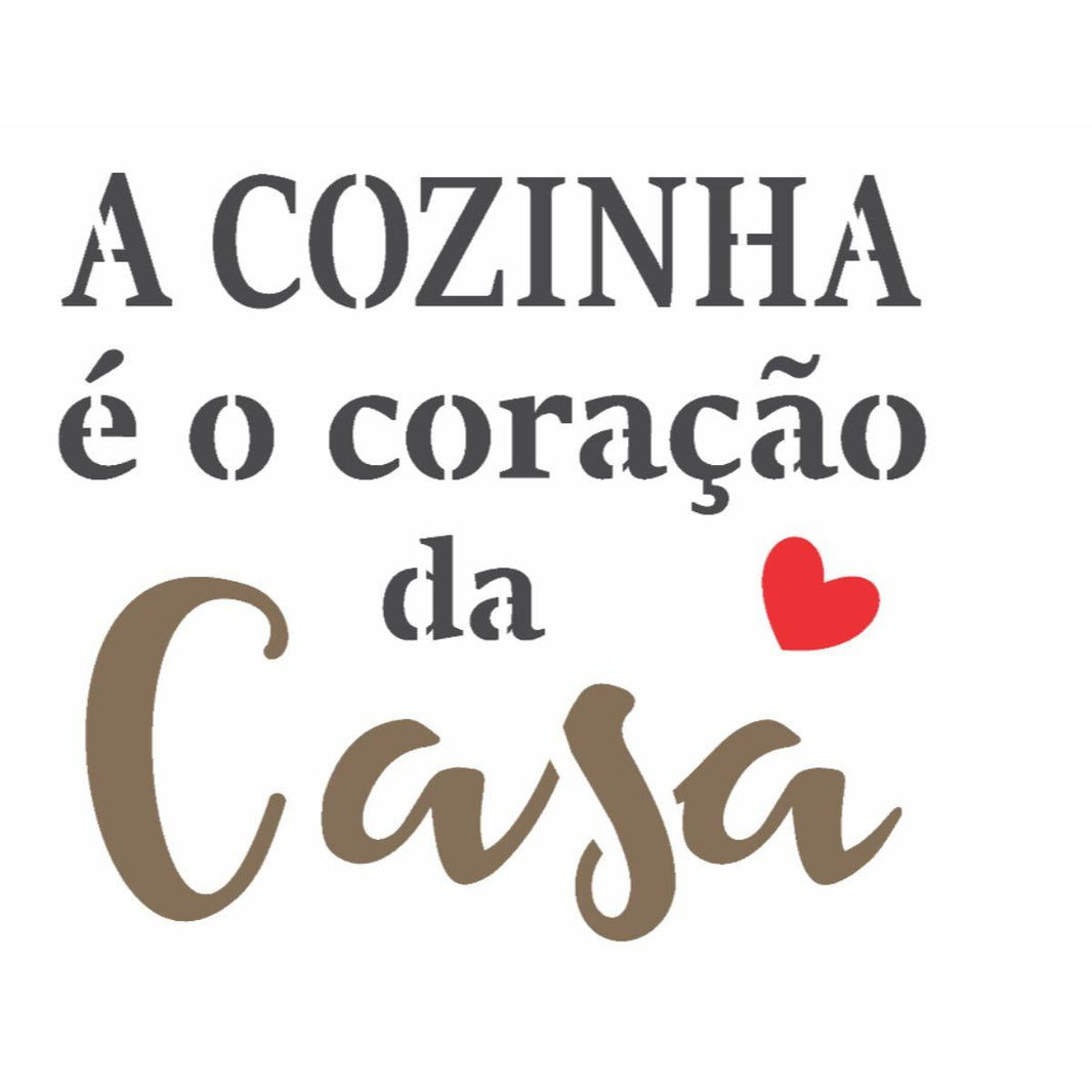 Stencil OPA 15x20 2701 Frase A Cozinha é o Coração da Casa - Palácio da Arte