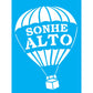 Stencil OPA 15x20 2703 Frase Sonhe Alto - Palácio da Arte