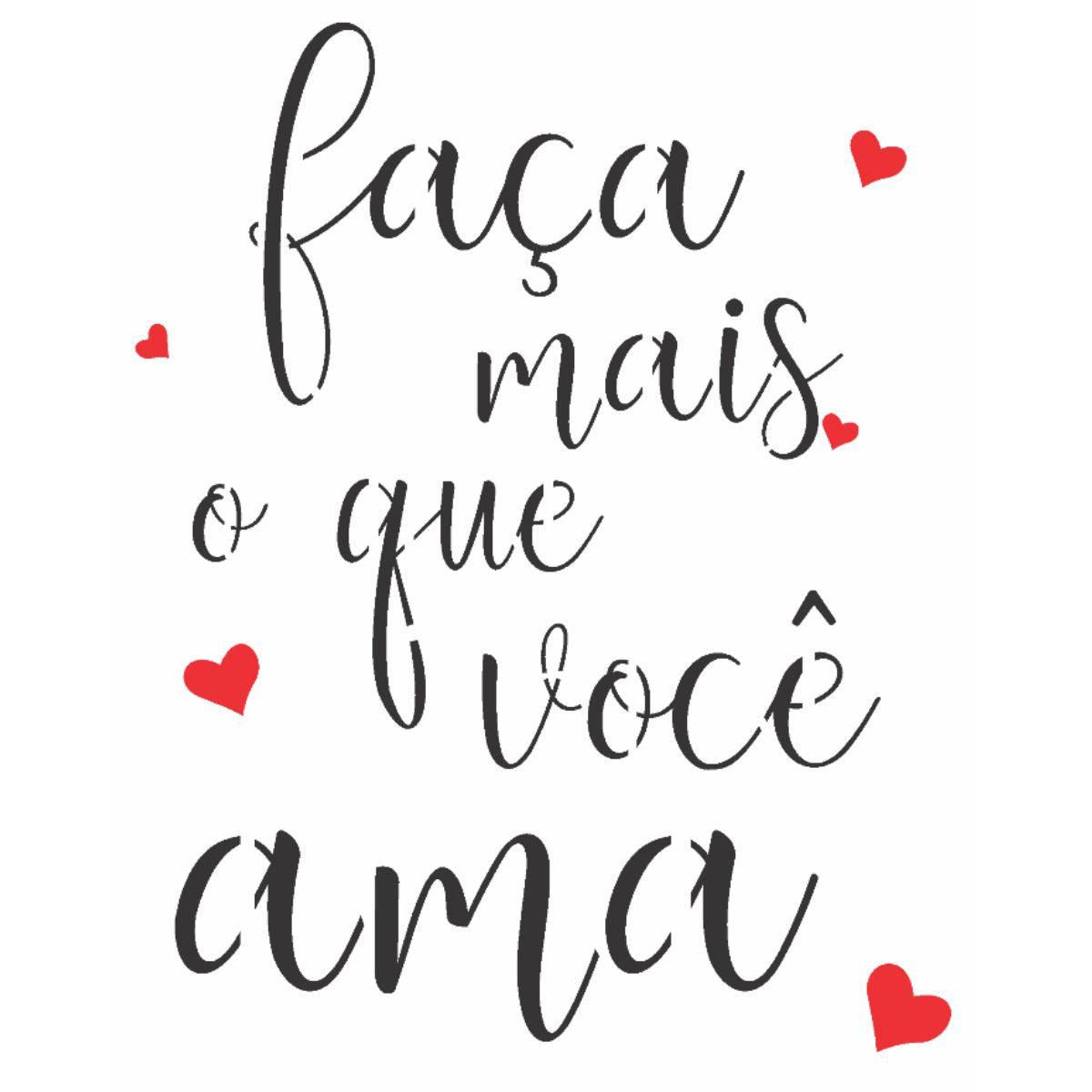 Stencil OPA 15x20 2706 Faça Mais o que Você Ama - Palácio da Arte